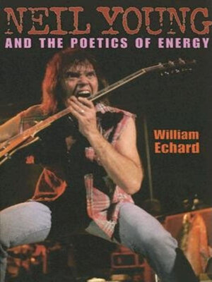 cover image of Neil Young and the Poetics of Energy